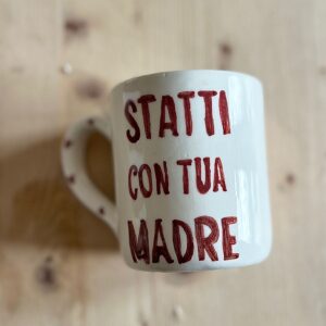 Tazzona “statti con tua madre"